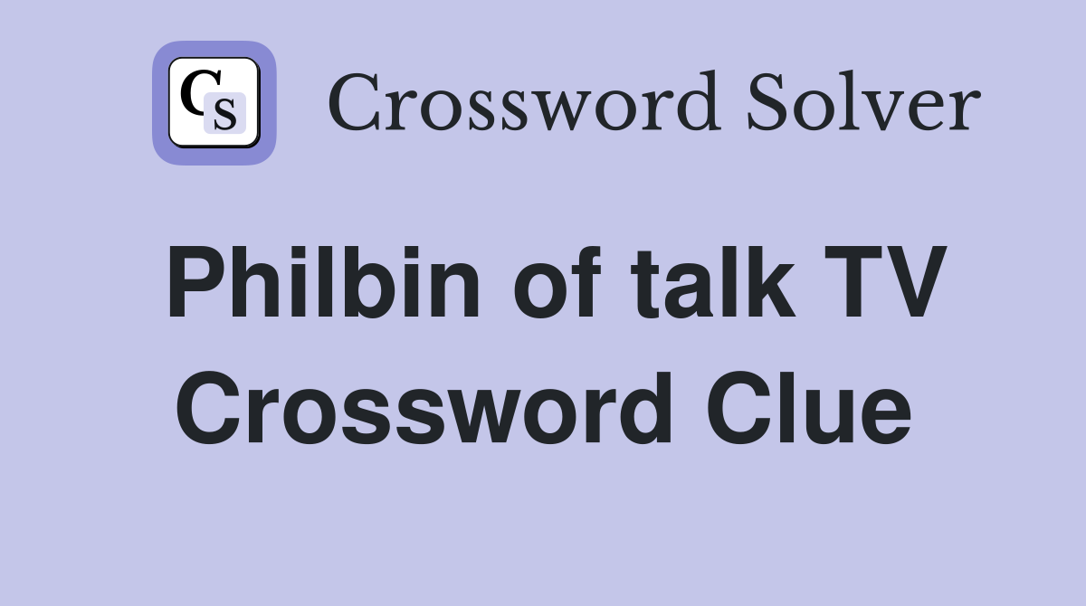 Philbin of talk TV Crossword Clue