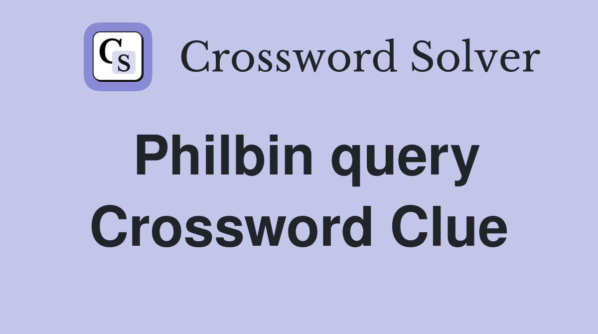 Philbin query Crossword Clue