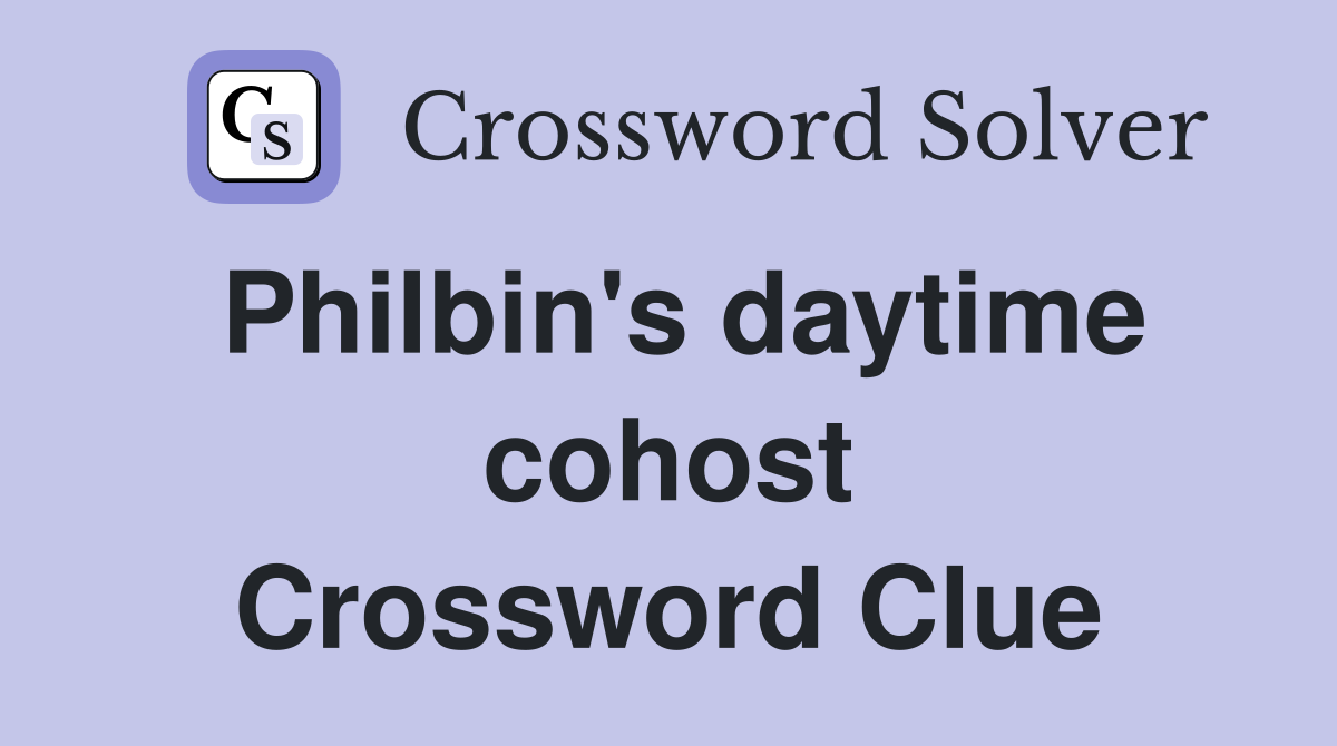 Philbin's daytime cohost Crossword Clue