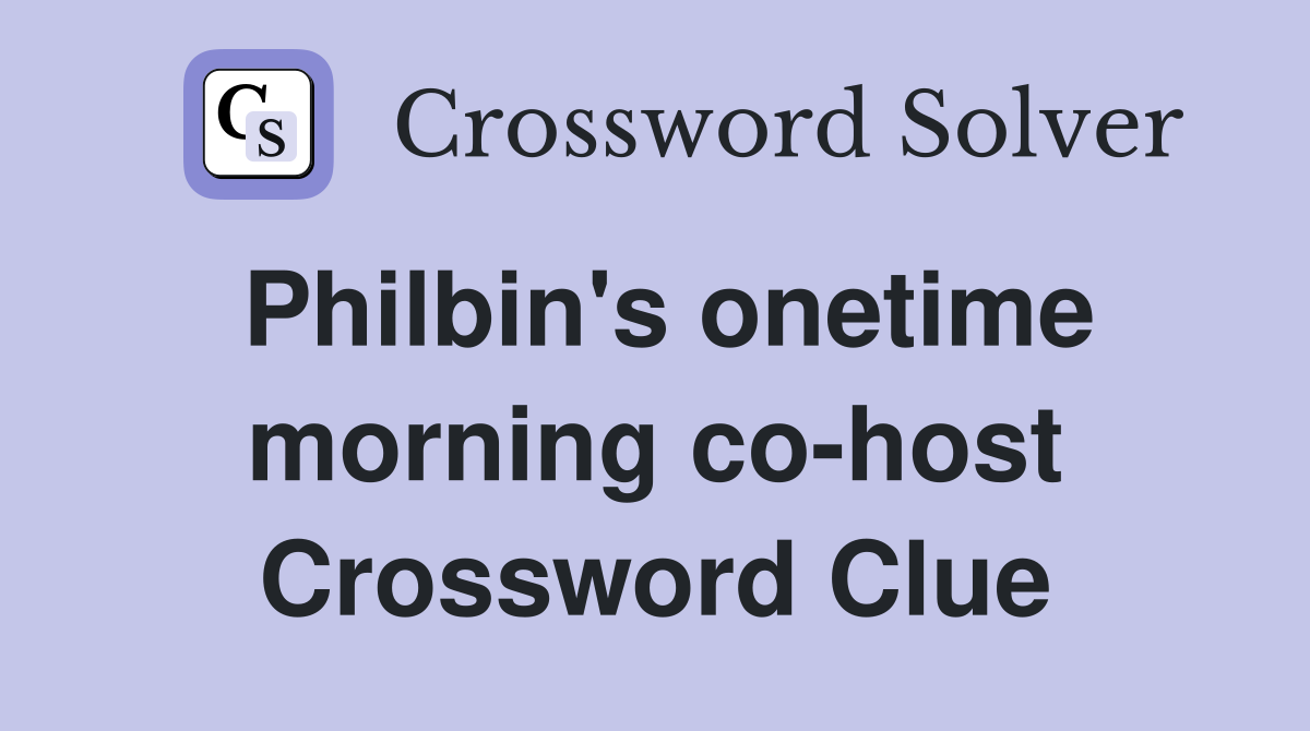 Philbin's onetime morning co-host Crossword Clue