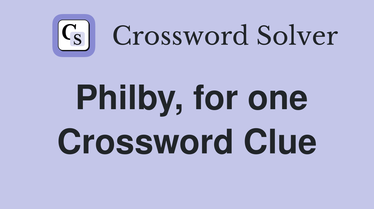 Philby, for one Crossword Clue