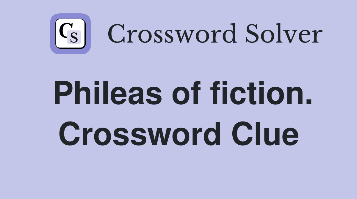 Phileas of fiction. Crossword Clue