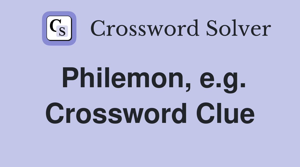 Philemon, e.g. Crossword Clue