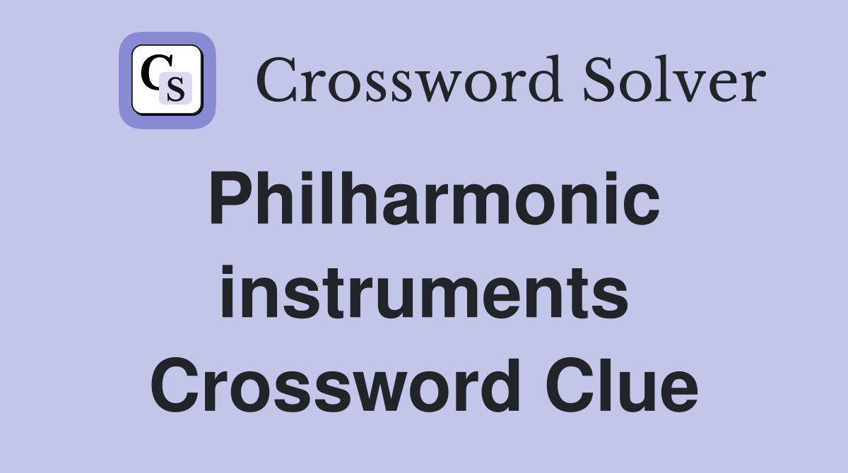 Philharmonic instruments Crossword Clue