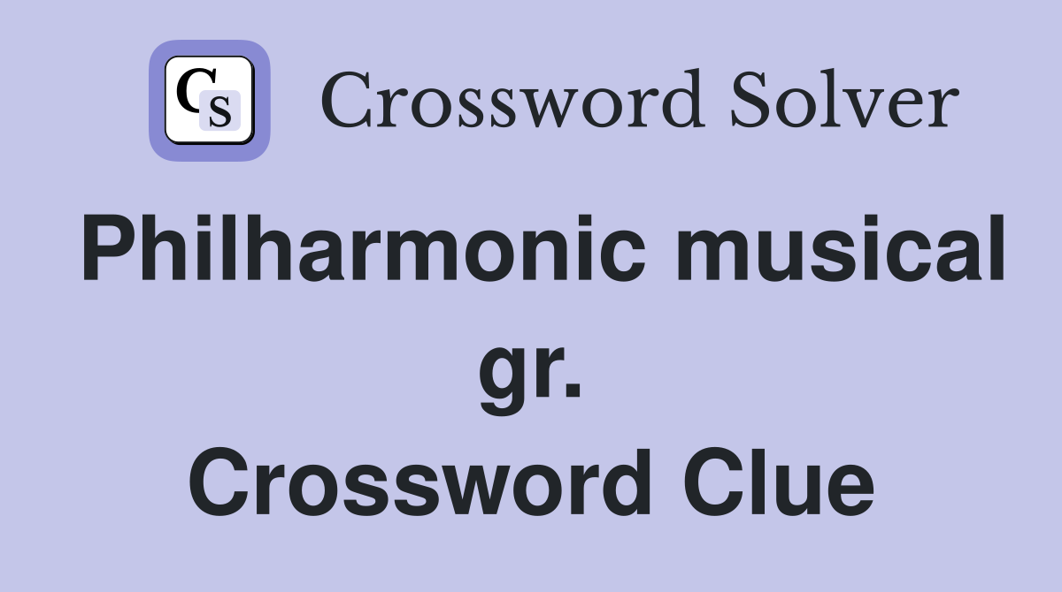 Philharmonic musical gr. Crossword Clue
