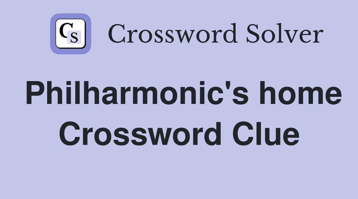 Philharmonic's home Crossword Clue