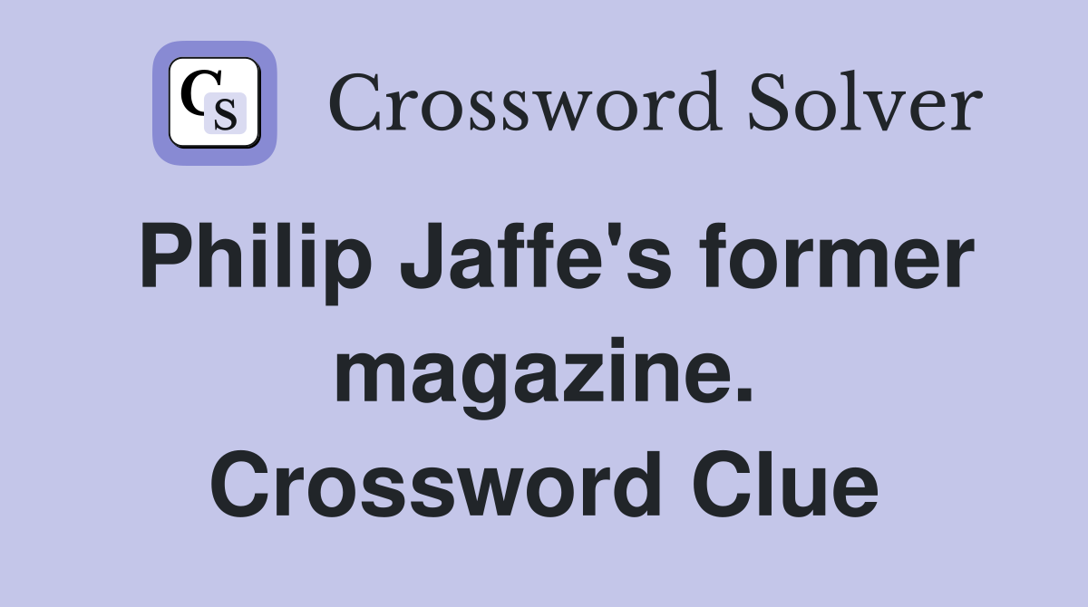 Philip Jaffe's former magazine. Crossword Clue