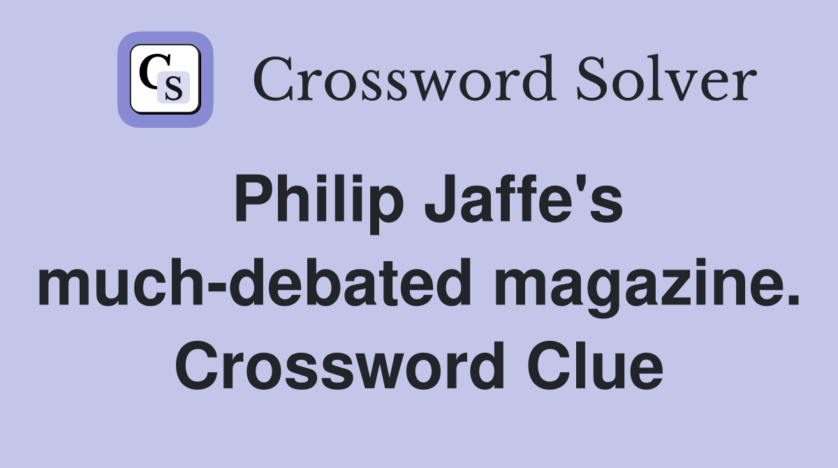 Philip Jaffe's much-debated magazine. Crossword Clue