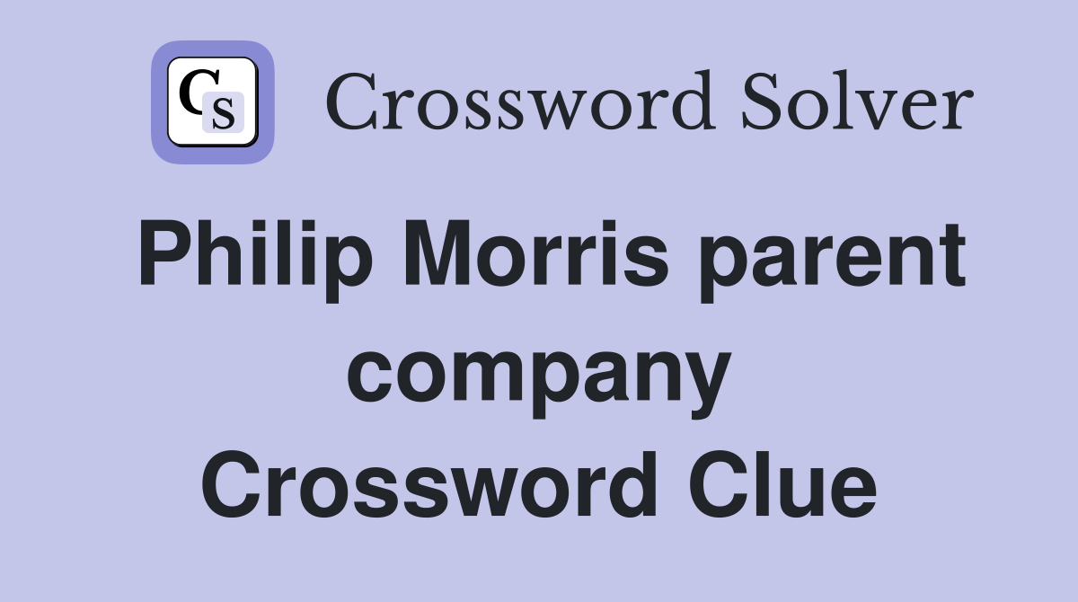 Philip Morris parent company Crossword Clue