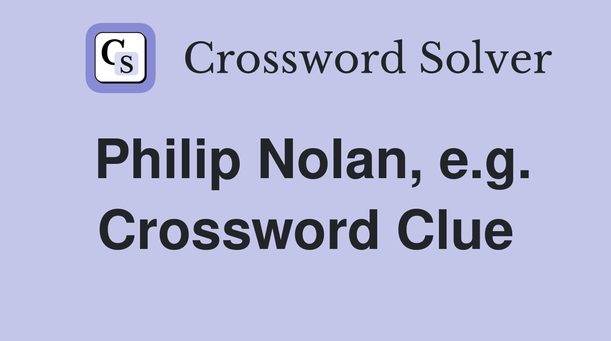 Philip Nolan, e.g. Crossword Clue