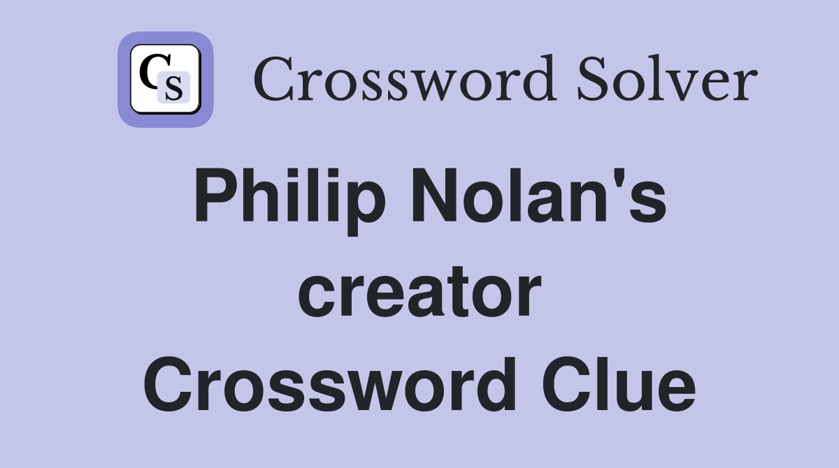 Philip Nolan's creator Crossword Clue