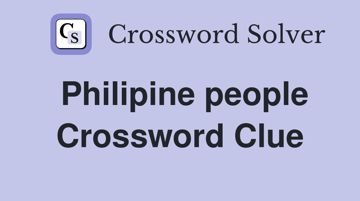 Philipine people Crossword Clue