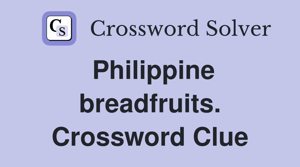 Philippine breadfruits. Crossword Clue