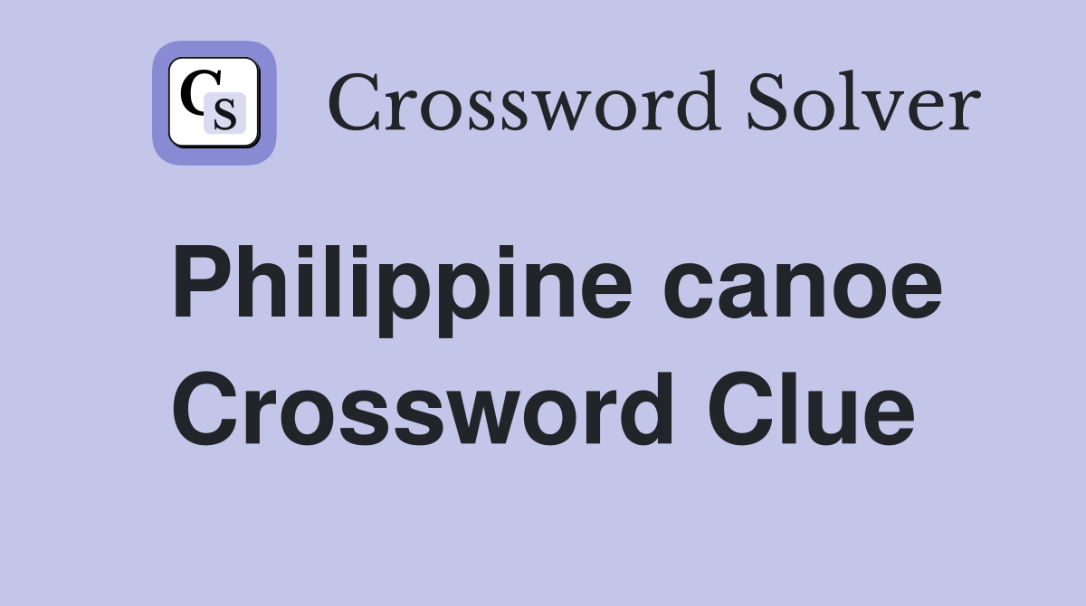 Philippine canoe Crossword Clue