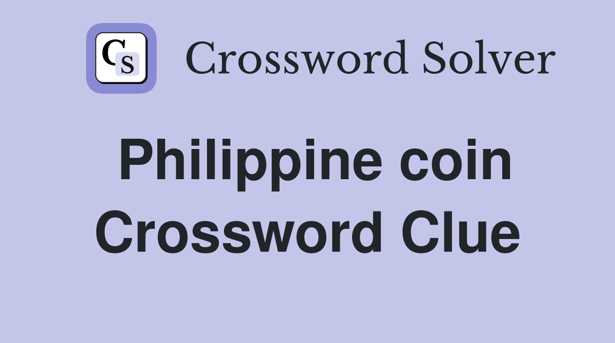 Philippine coin Crossword Clue