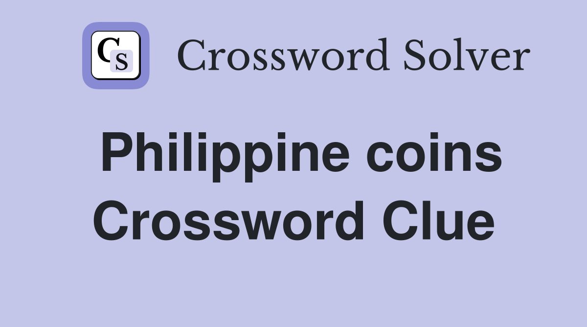 Philippine coins Crossword Clue