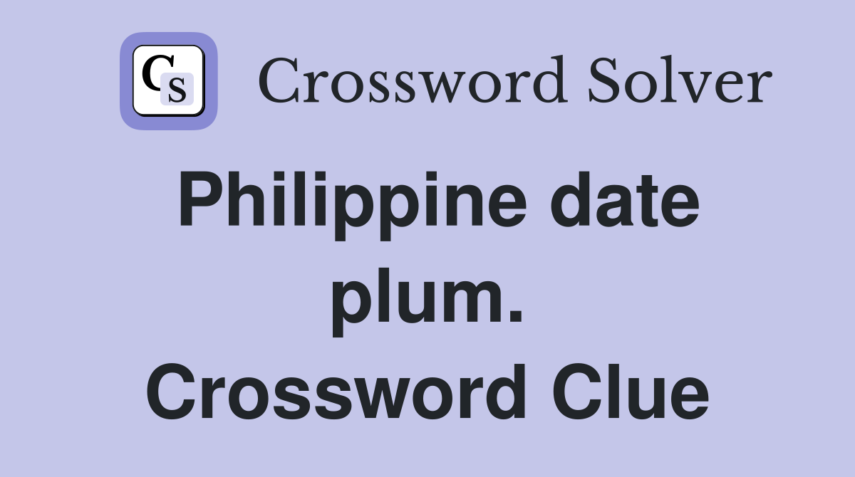 Philippine date plum. Crossword Clue