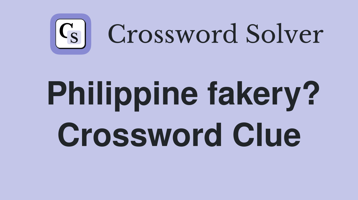 Philippine fakery? Crossword Clue