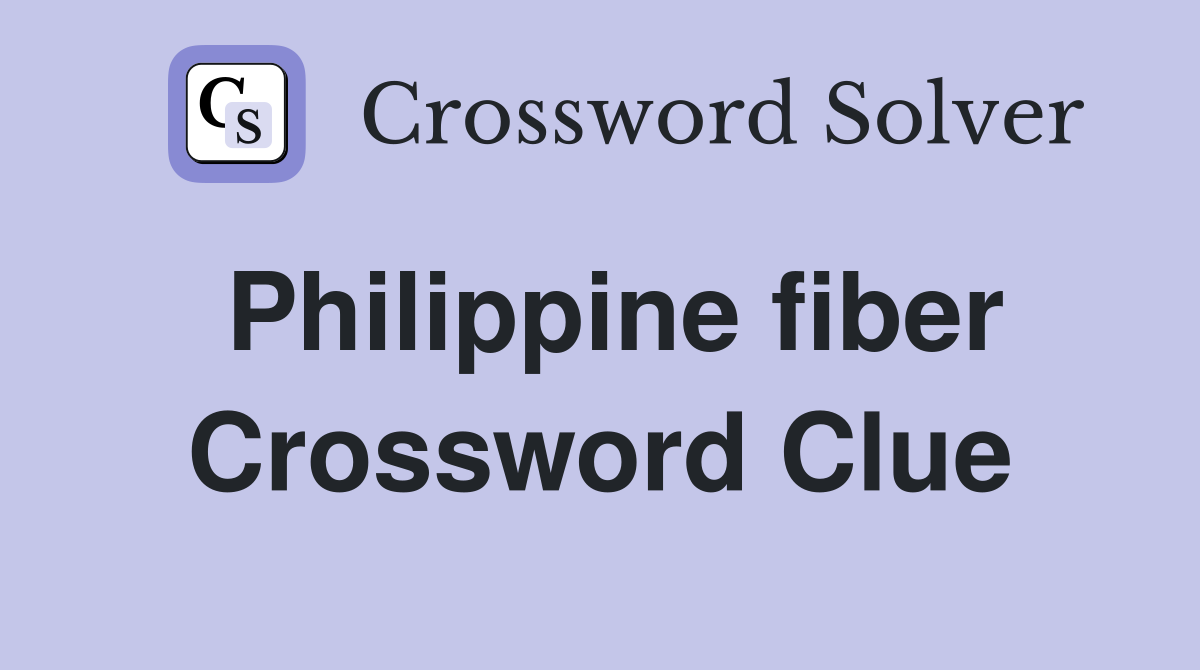 Philippine fiber Crossword Clue