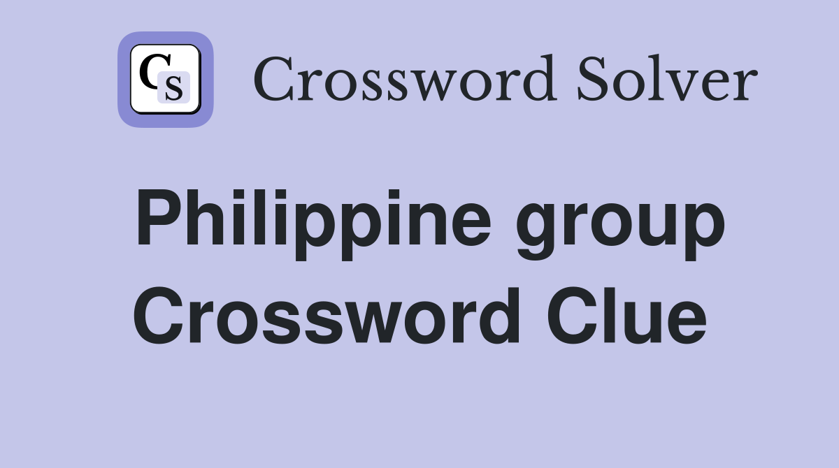 Philippine group Crossword Clue