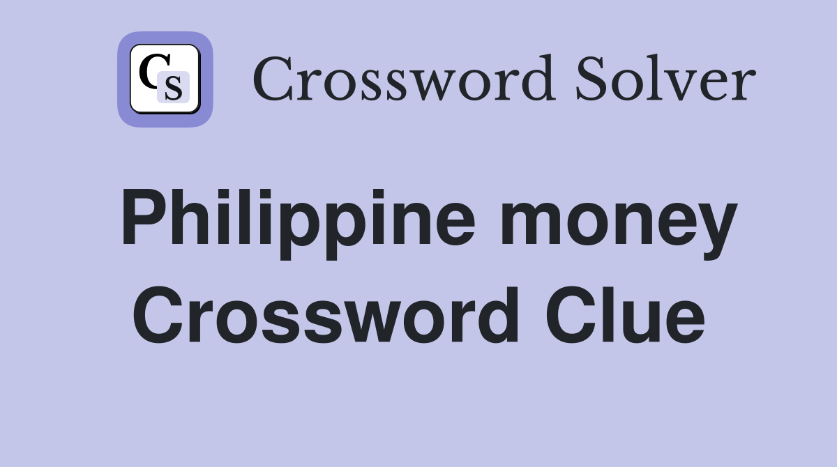 Philippine money Crossword Clue