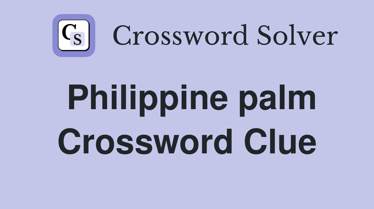 Philippine palm Crossword Clue