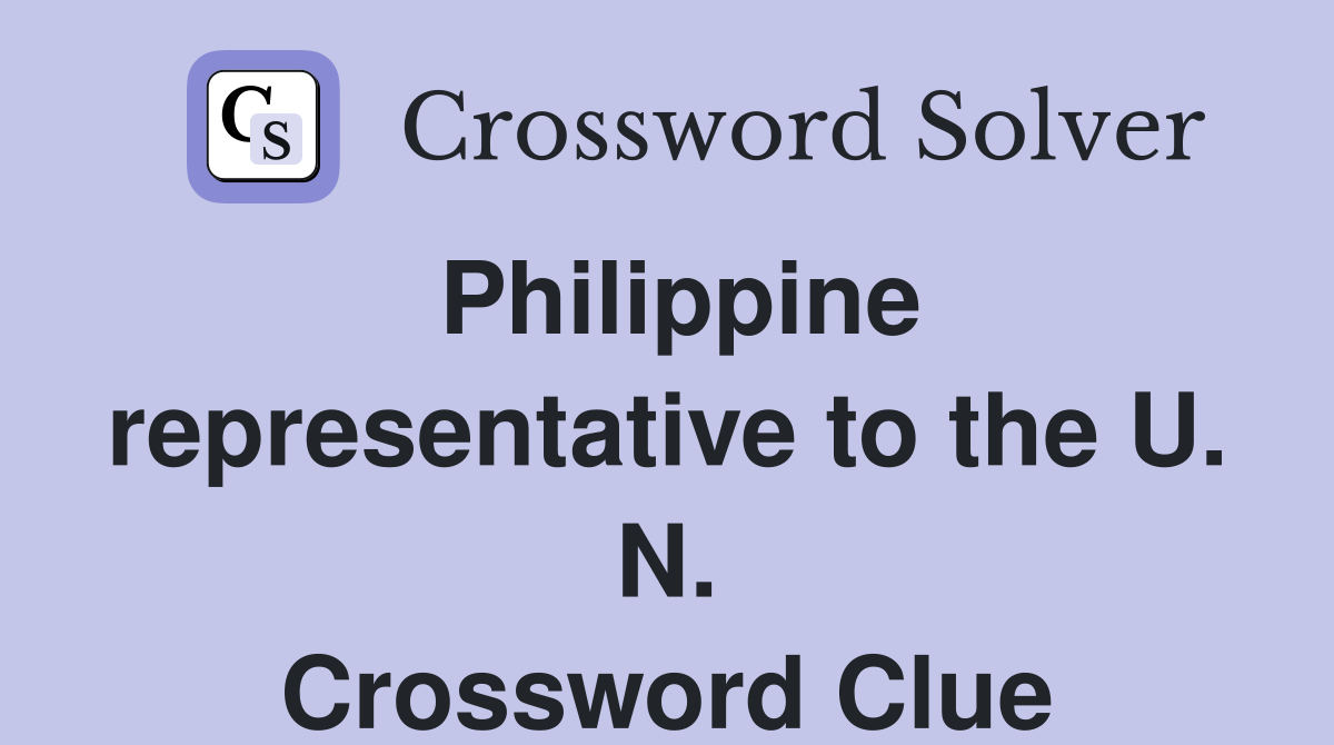 Philippine representative to the U. N. Crossword Clue