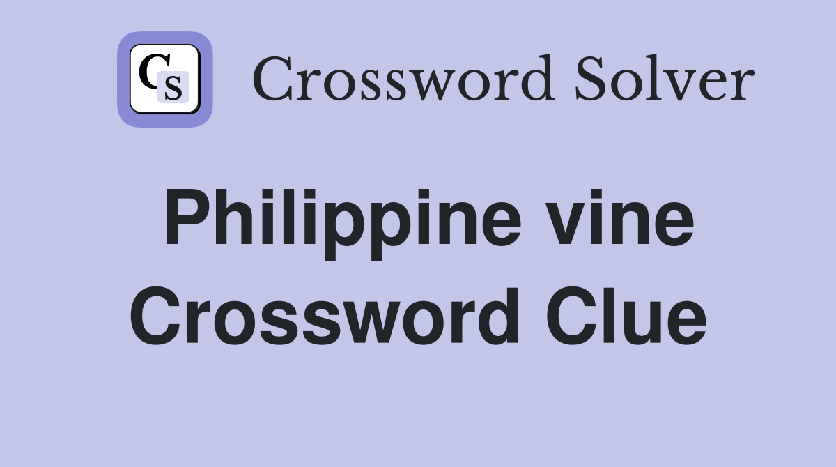 Philippine vine Crossword Clue
