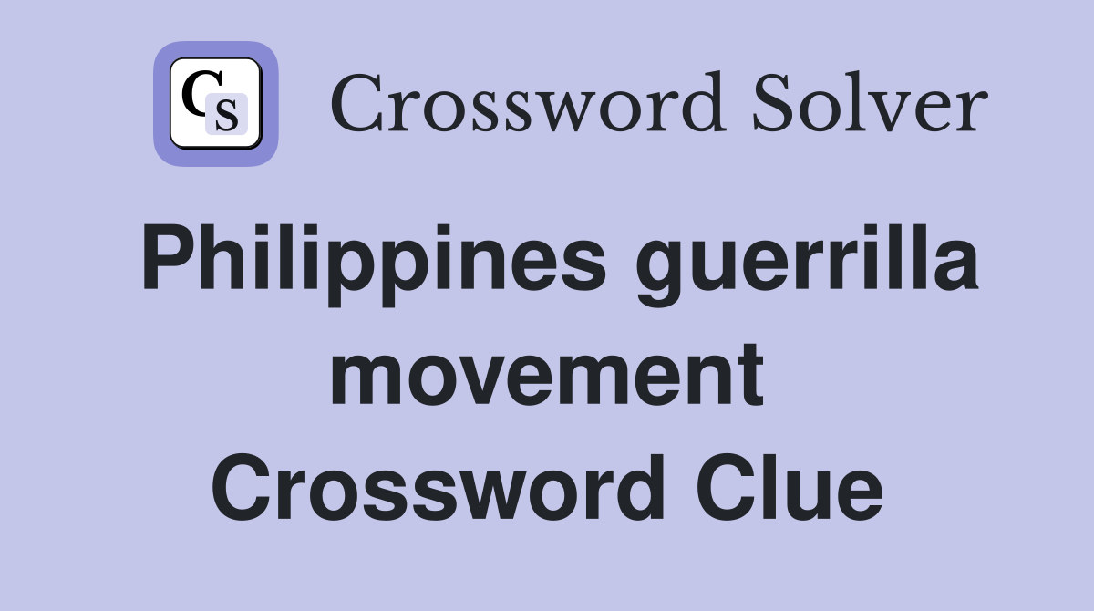 Philippines guerrilla movement Crossword Clue