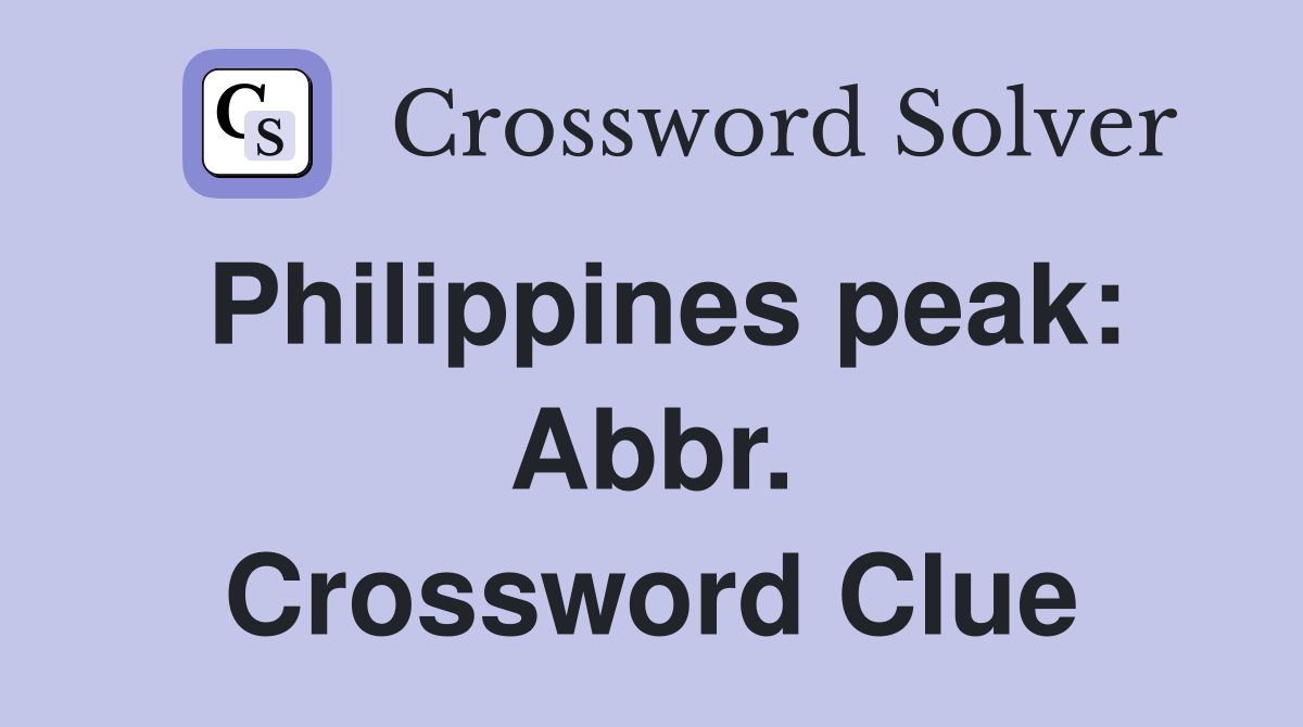 Philippines peak: Abbr. Crossword Clue