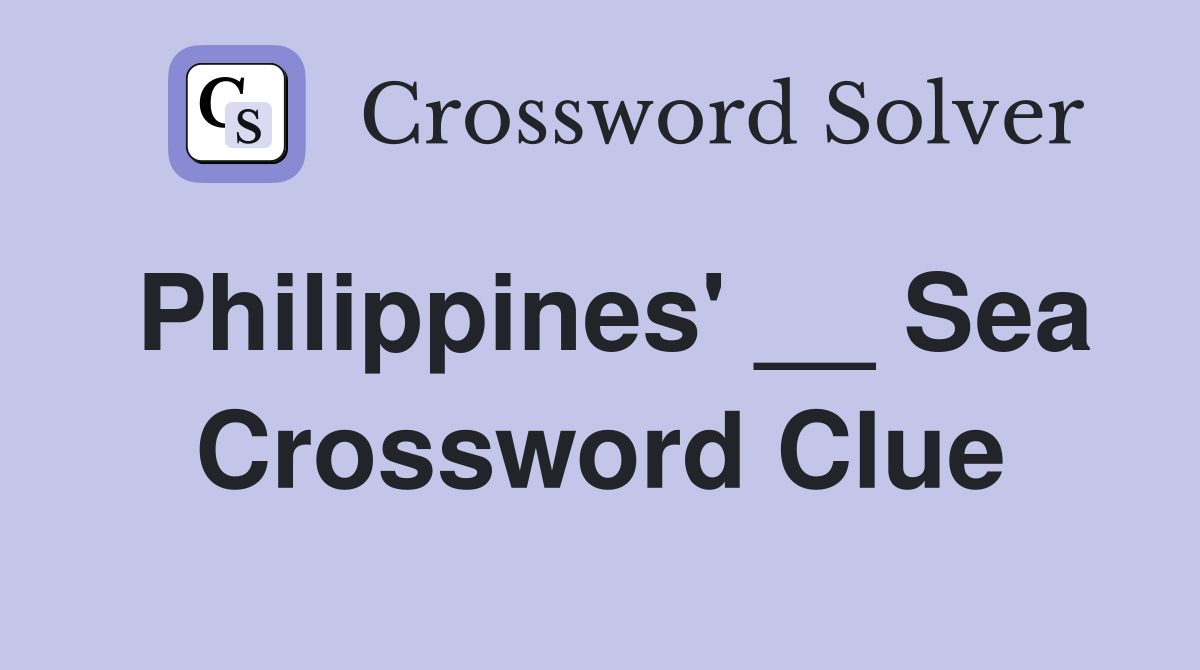 Philippines' __ Sea Crossword Clue