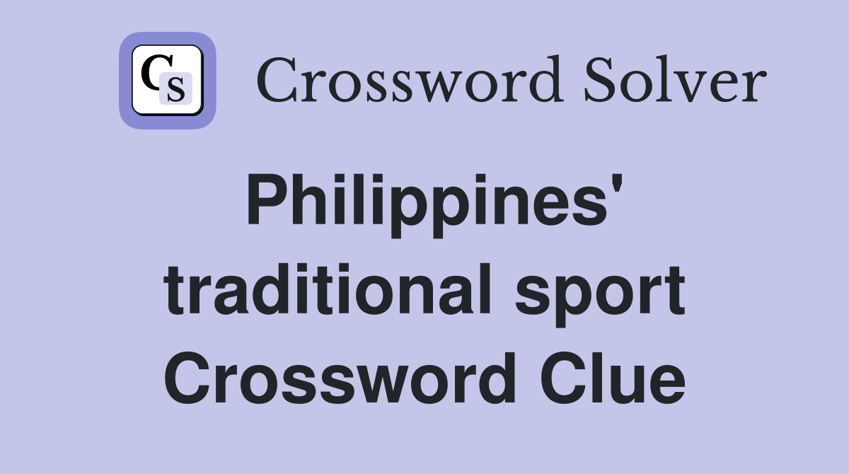 Philippines' traditional sport Crossword Clue