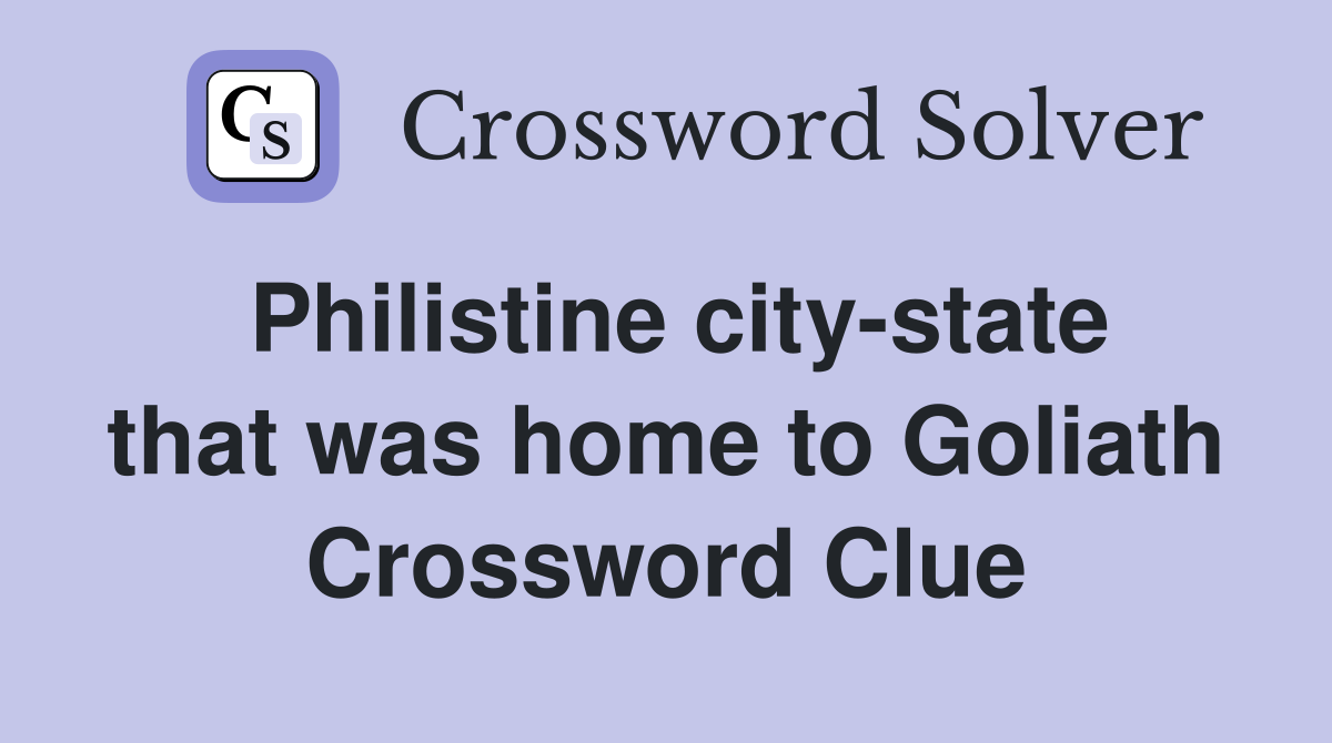 Philistine city-state that was home to Goliath Crossword Clue