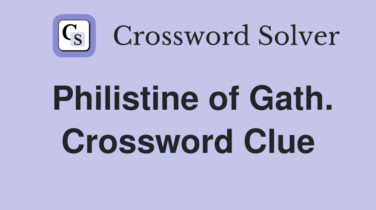Philistine of Gath. Crossword Clue