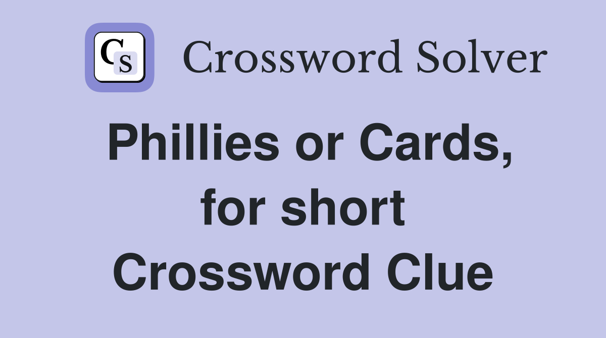 Phillies or Cards, for short Crossword Clue