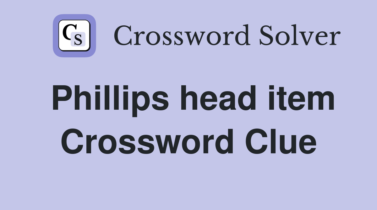 Phillips head item Crossword Clue