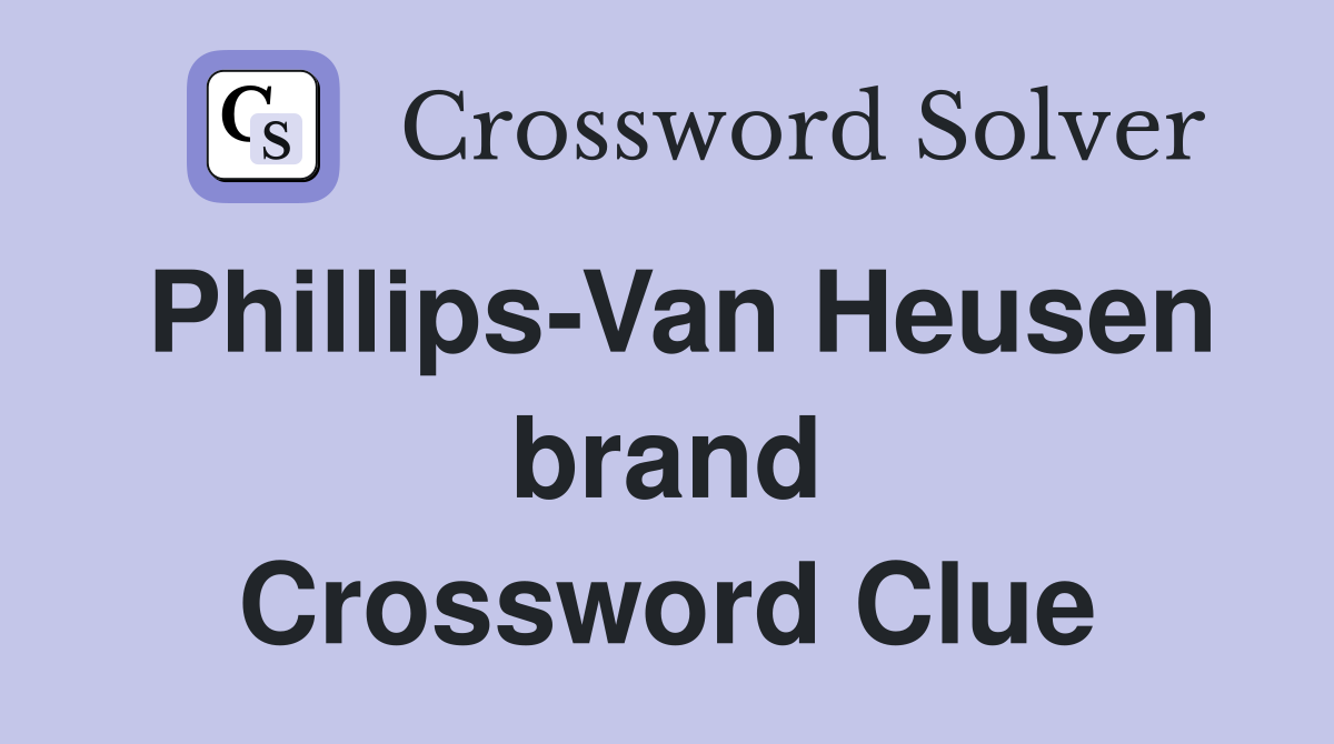 Phillips-Van Heusen brand Crossword Clue