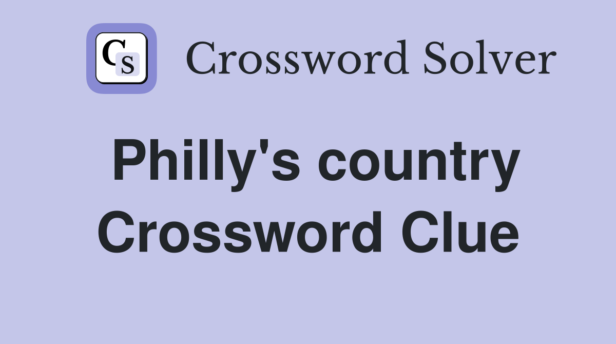 Philly's country Crossword Clue