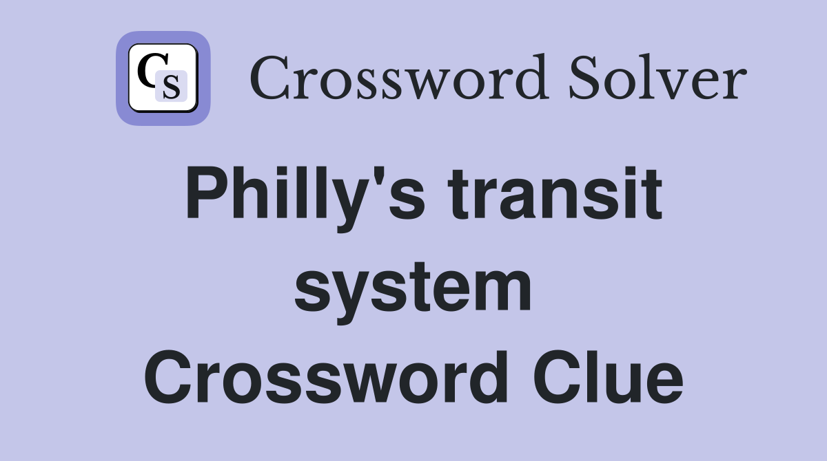 Philly's transit system Crossword Clue