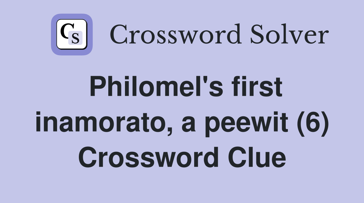 Philomel's first inamorato, a peewit (6) Crossword Clue
