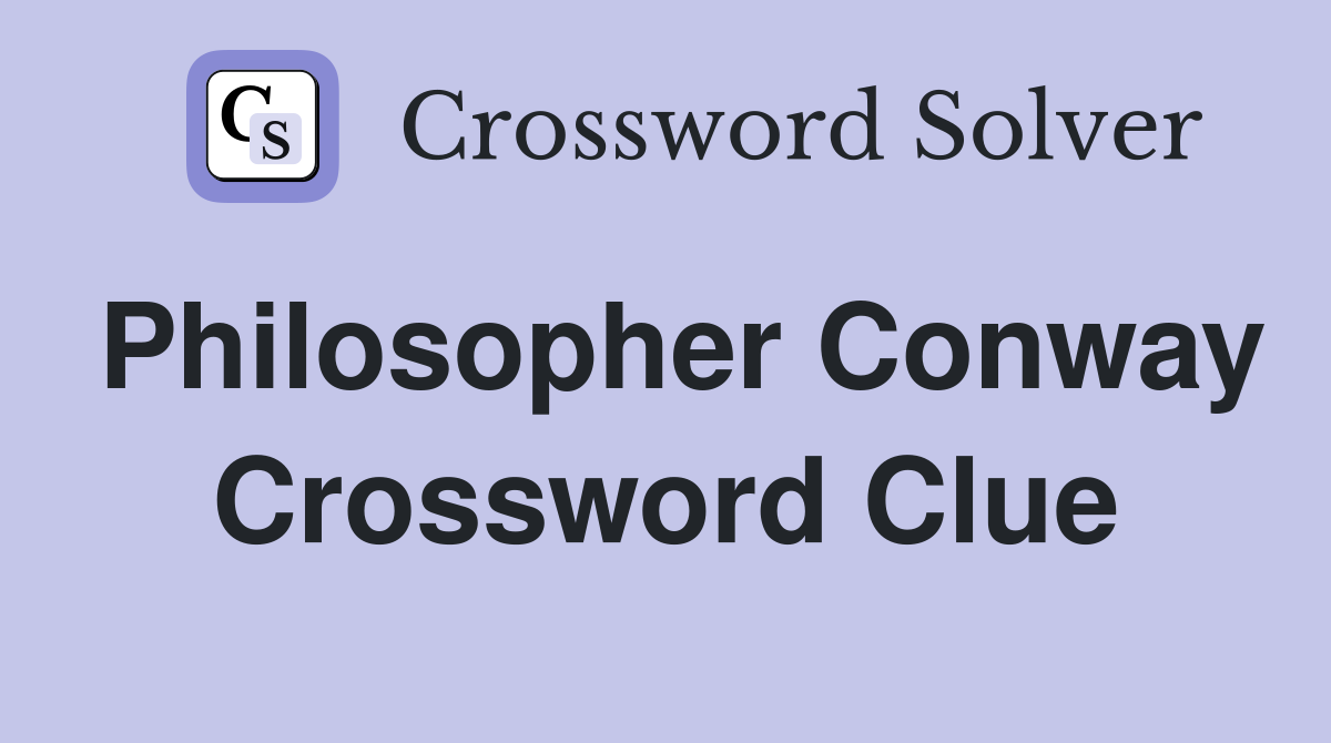 Philosopher Conway Crossword Clue