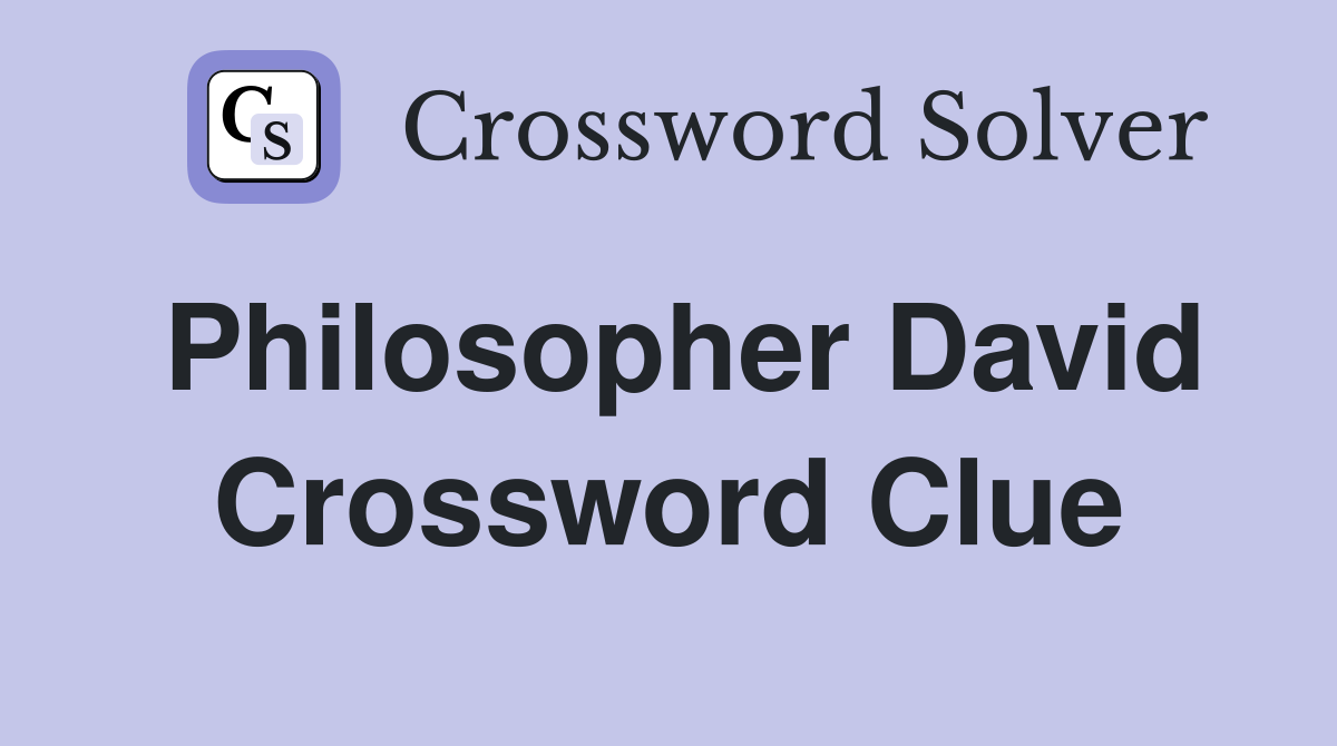 Philosopher David Crossword Clue