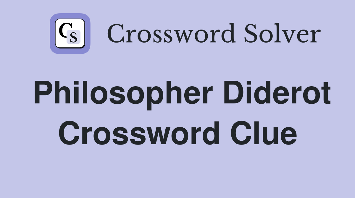 Philosopher Diderot Crossword Clue