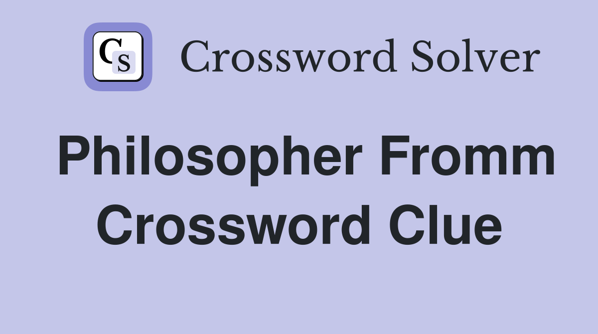 Philosopher Fromm Crossword Clue
