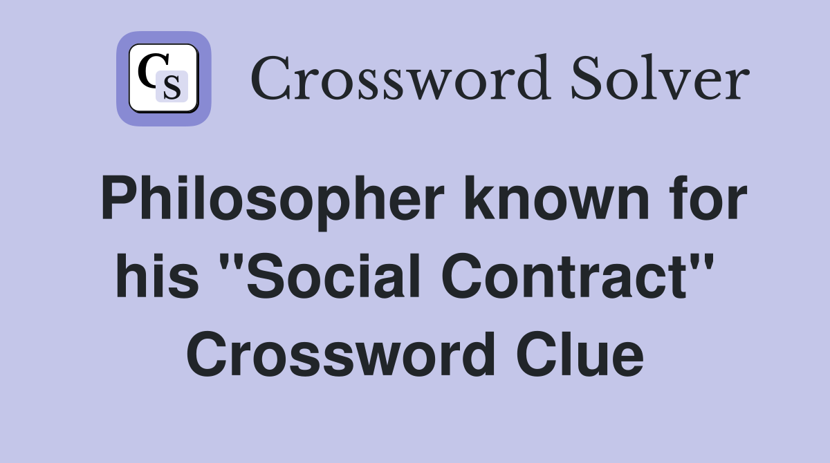 Philosopher known for his "Social Contract" Crossword Clue