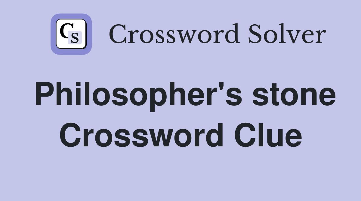 Philosopher's stone Crossword Clue