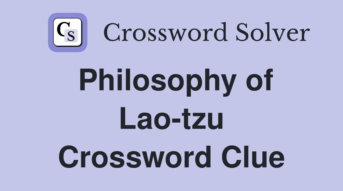 Philosophy of Lao-tzu Crossword Clue