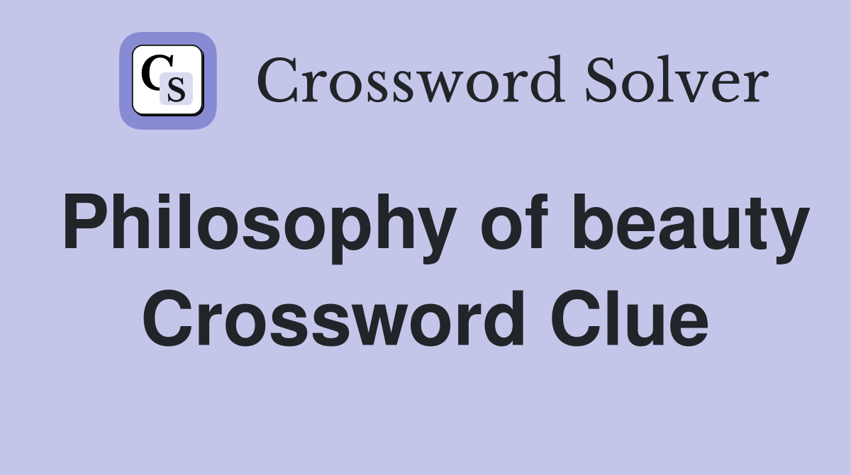Philosophy of beauty Crossword Clue