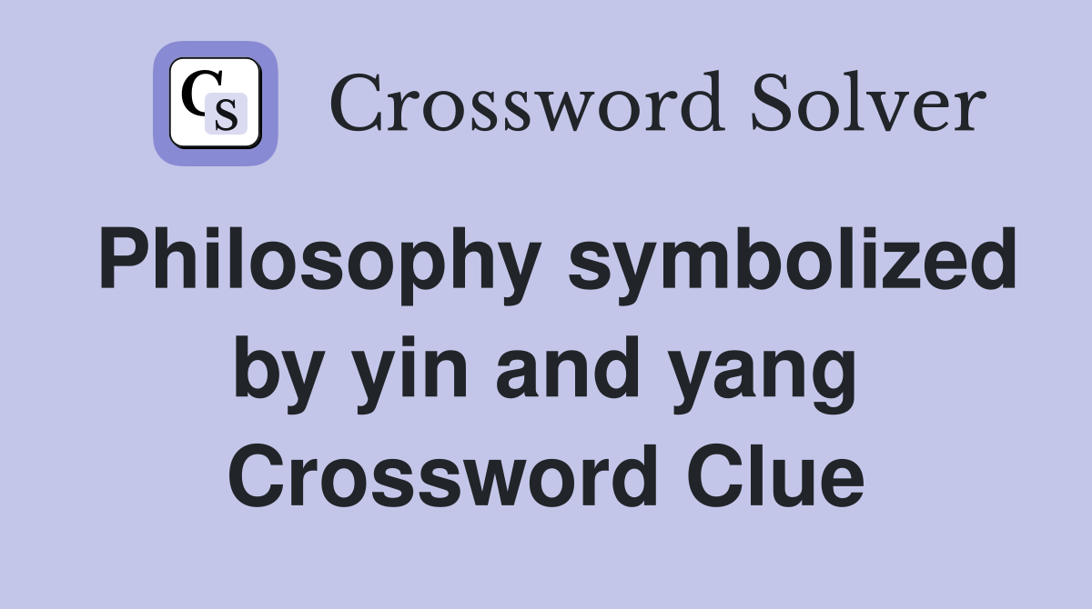 Philosophy symbolized by yin and yang Crossword Clue