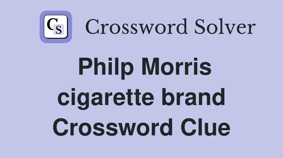 Philp Morris cigarette brand Crossword Clue